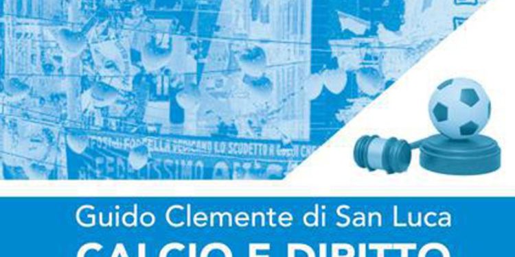 “Calcio e Diritto” di Guido Clemente di San Luca, lunedì se ne parla a S.M Capua Vetere