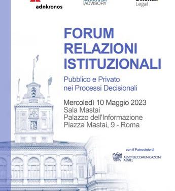 Il 10 maggio a Roma il Forum Relazioni Istituzionali