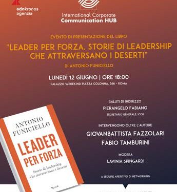 “Leader per forza. Storie di leadership che attraversano i deserti”, il 12 giugno la presentazione del libro di Antonio Funiciello