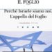 ‘Israele siamo noi’, l’appello del Foglio. Da Fontana e Sangiuliano le prime adesioni