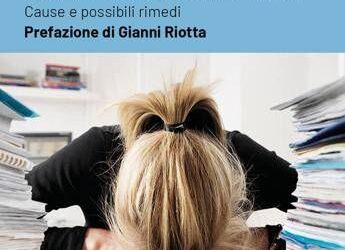 Dal burnout al mobbing, quando il lavoro diventa ‘tossico’. L’allarme sociale raccontato in un libro