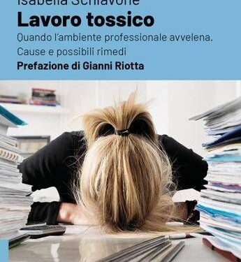 Dal burnout al mobbing, quando il lavoro diventa ‘tossico’. L’allarme sociale raccontato in un libro