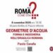 ‘Geometrie d’acqua’, l’8 novembre ultimo appuntamento con ‘Roma, come stai?’