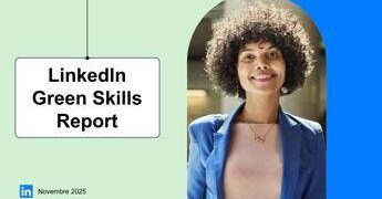 LinkedIn: Italia con eccesso di talenti green, AI alleato per la COP30