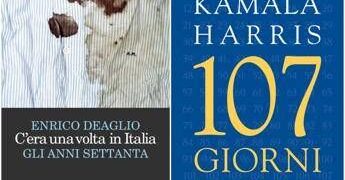 Da ‘C’era una volta in Italia’ di Deaglio ai ‘107 giorni’ di Kamala Harris, le novità in libreria