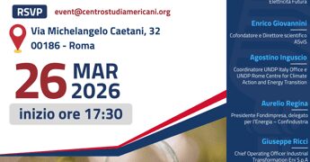 Energia, a Roma l’evento ‘Sostenibilità e competitività: due facce della stessa medaglia’