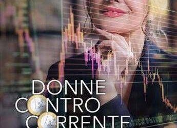 Donne controcorrente stanno riscrivendo regole finanza, in un libro il potere delle cfo