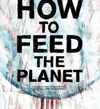 Non solo petrolio. How to Feed the Planet, il documentario che racconta la guerra per le risorse alimentari