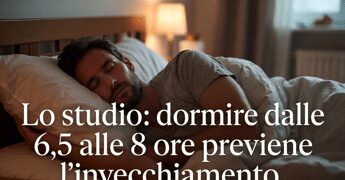 Chi dorme troppo (o troppo poco) ‘invecchia prima’, lo studio