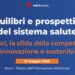 Equilibri e prospettive del sistema salute – Diretta giovedì dalle 10