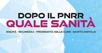 21° Forum Risk Management di Arezzo, ‘dopo il Pnrr si costruisce il nuovo Ssn’